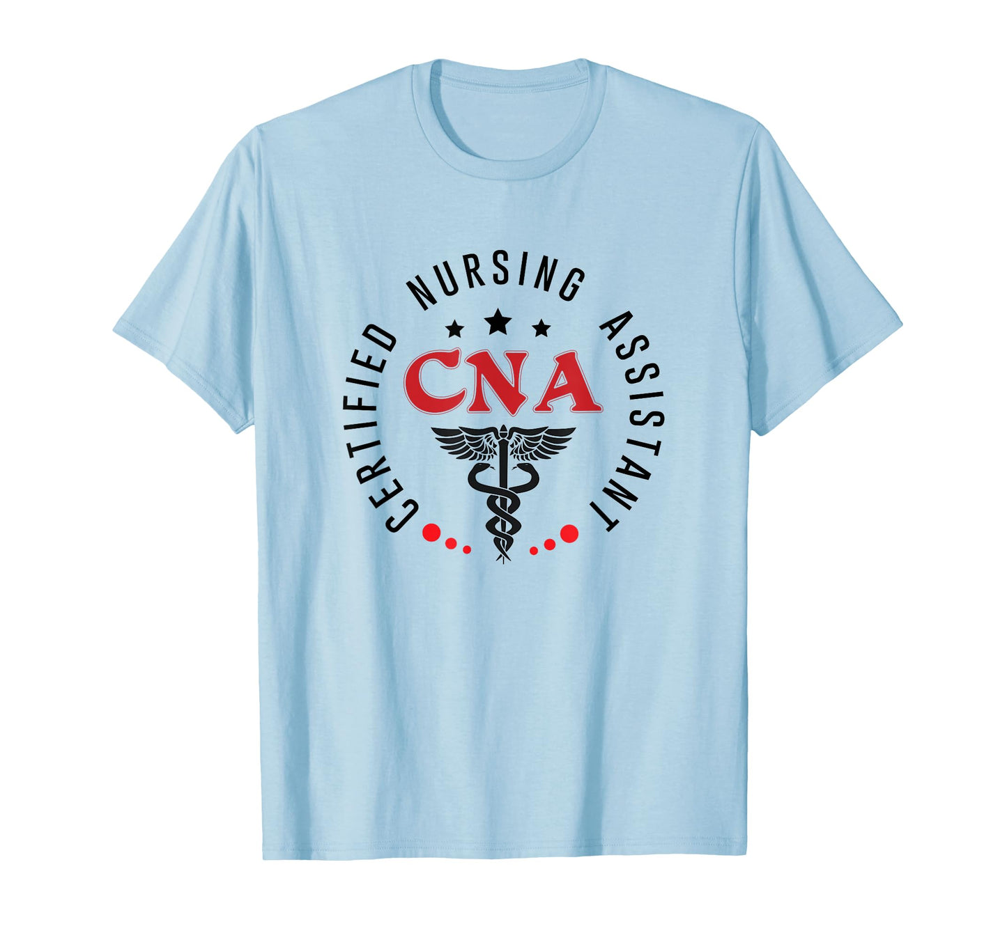CNA Nurse Assistant Certified Nursing Assistant For Work T-Shirt