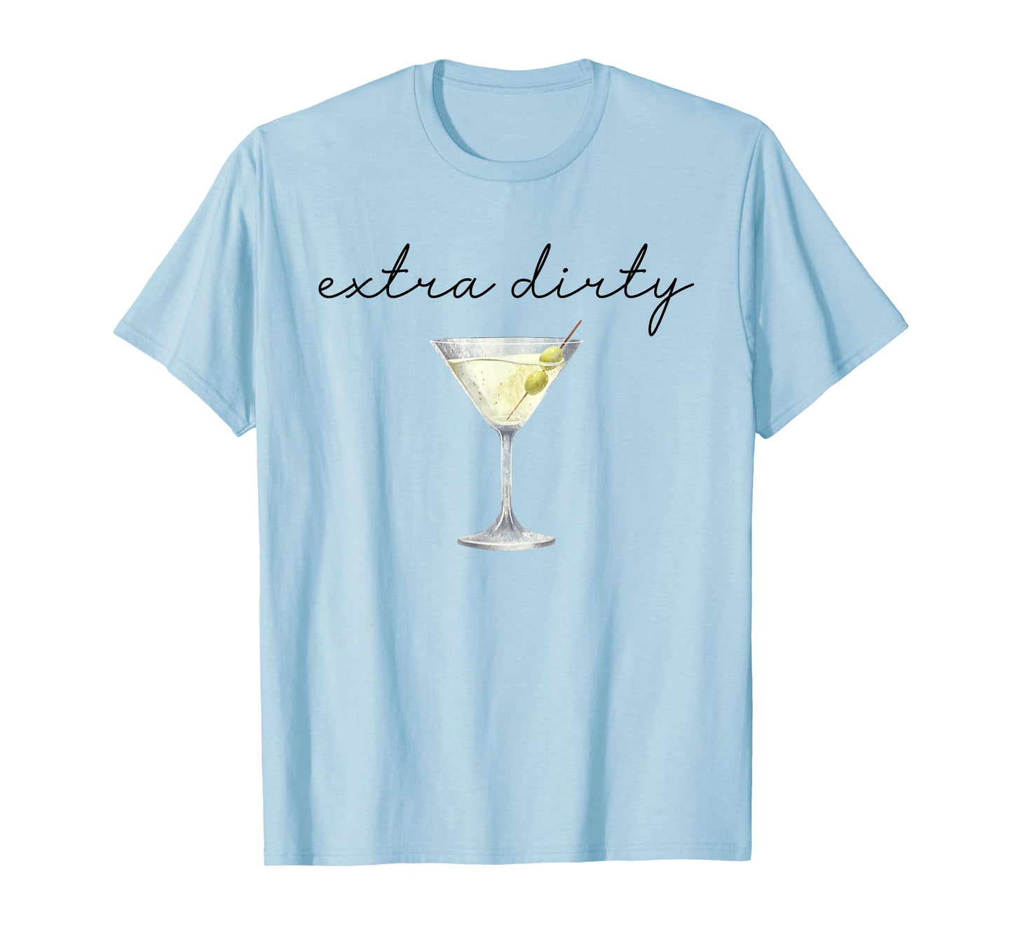 Extra Dirty Martini Drinking Cocktail Womens Graphic T-Shirt