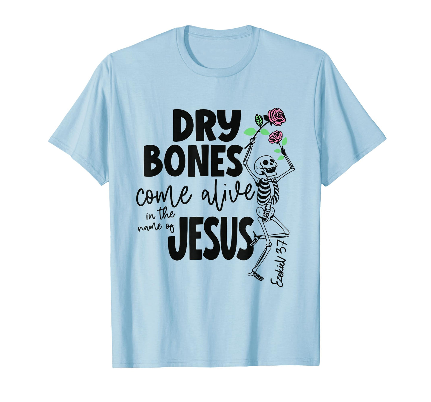Funny Dry Bones Come Alive Ezekiel 37:5 Ballet Skeleton T-Shirt