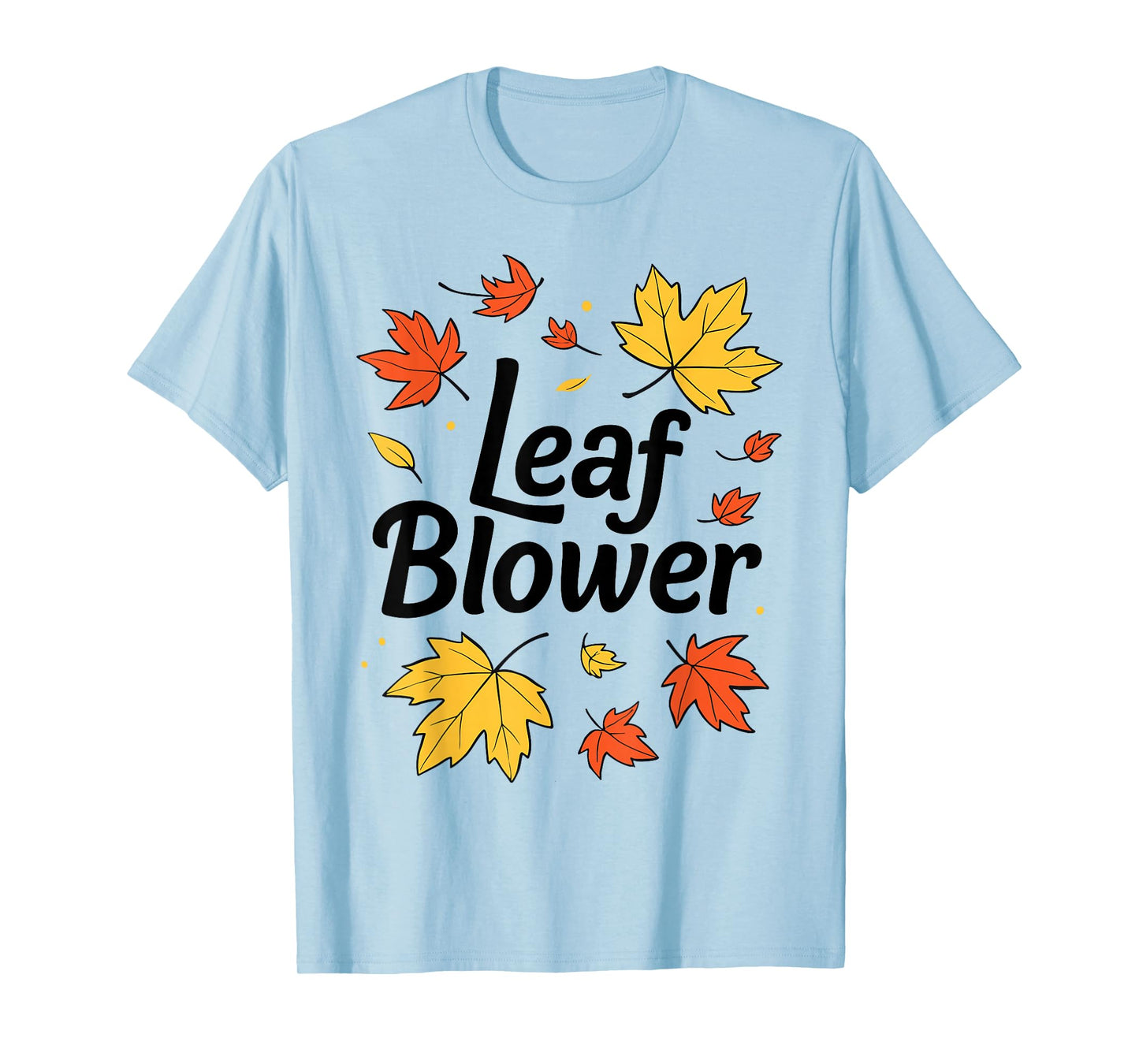 Autumn Leaf Blower Men Women Halloween Tee Says Leaf Blower T-Shirt