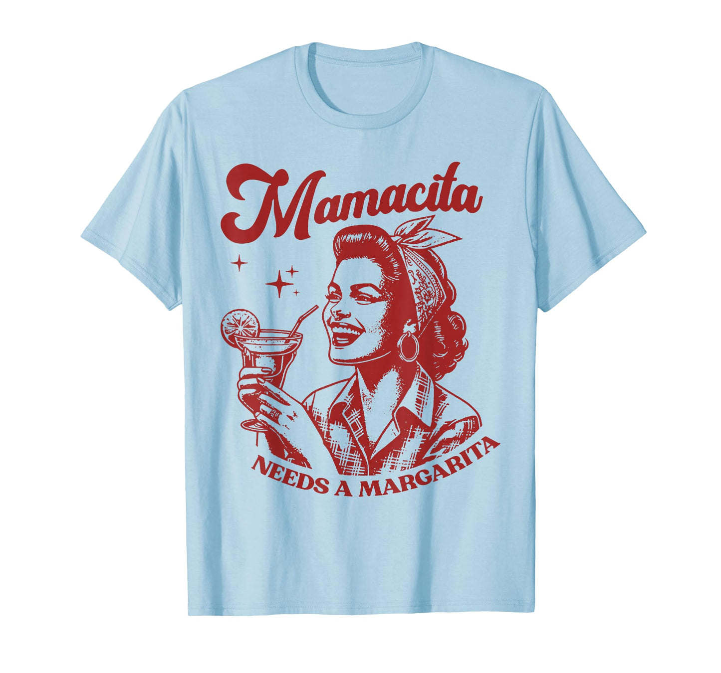 Mamacita Needs A Margarita T-Shirt