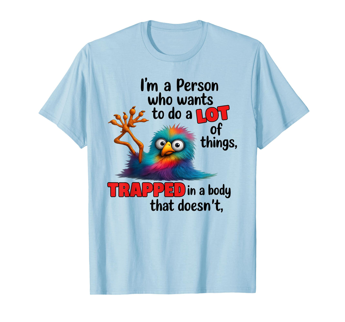 I'm A Person Who Wants to Do A Lot of Things Trapped T-Shirt