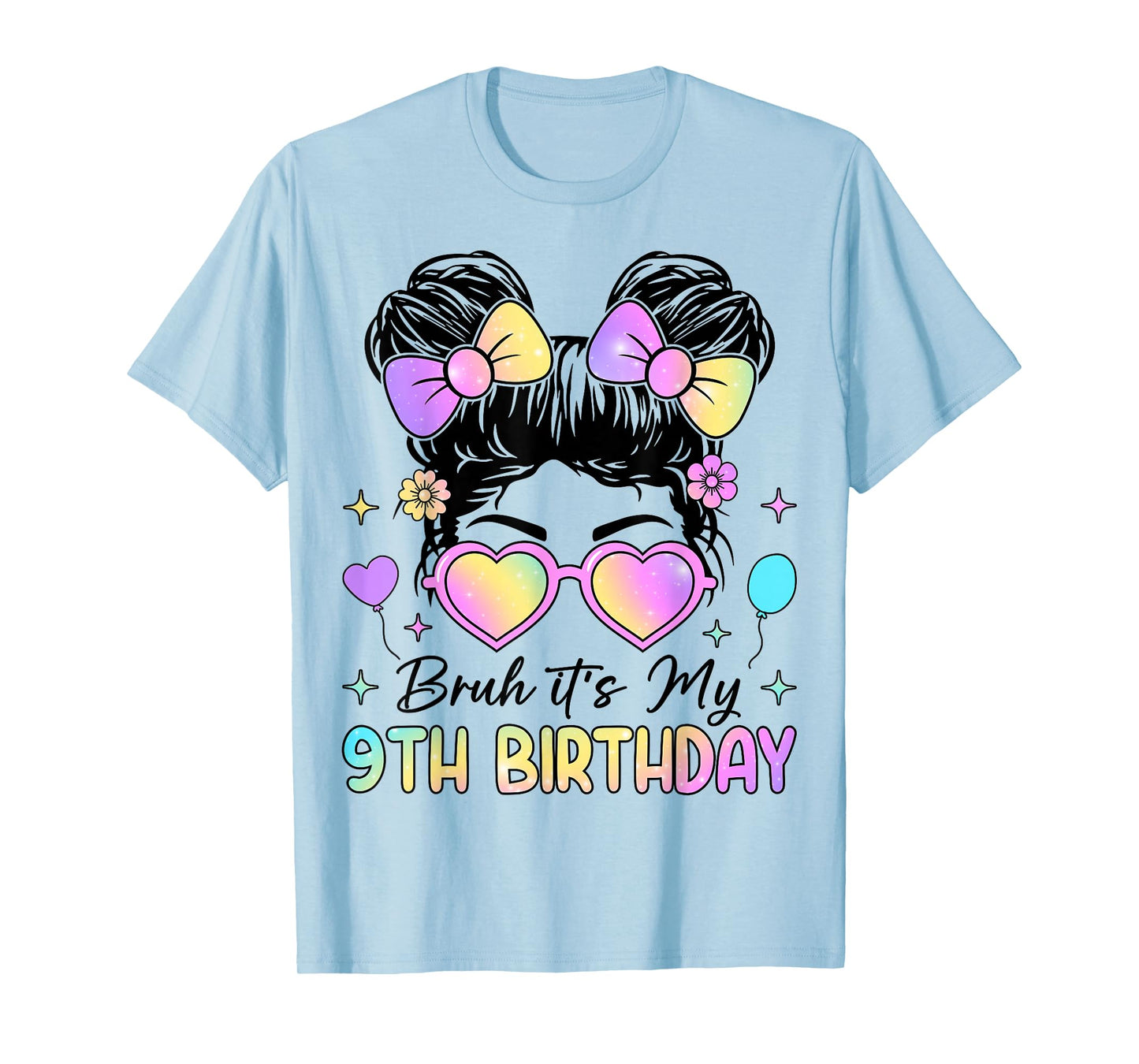 Bruh It's My 9th Birthday 9 Year Old 9th Birthday Girl T-Shirt