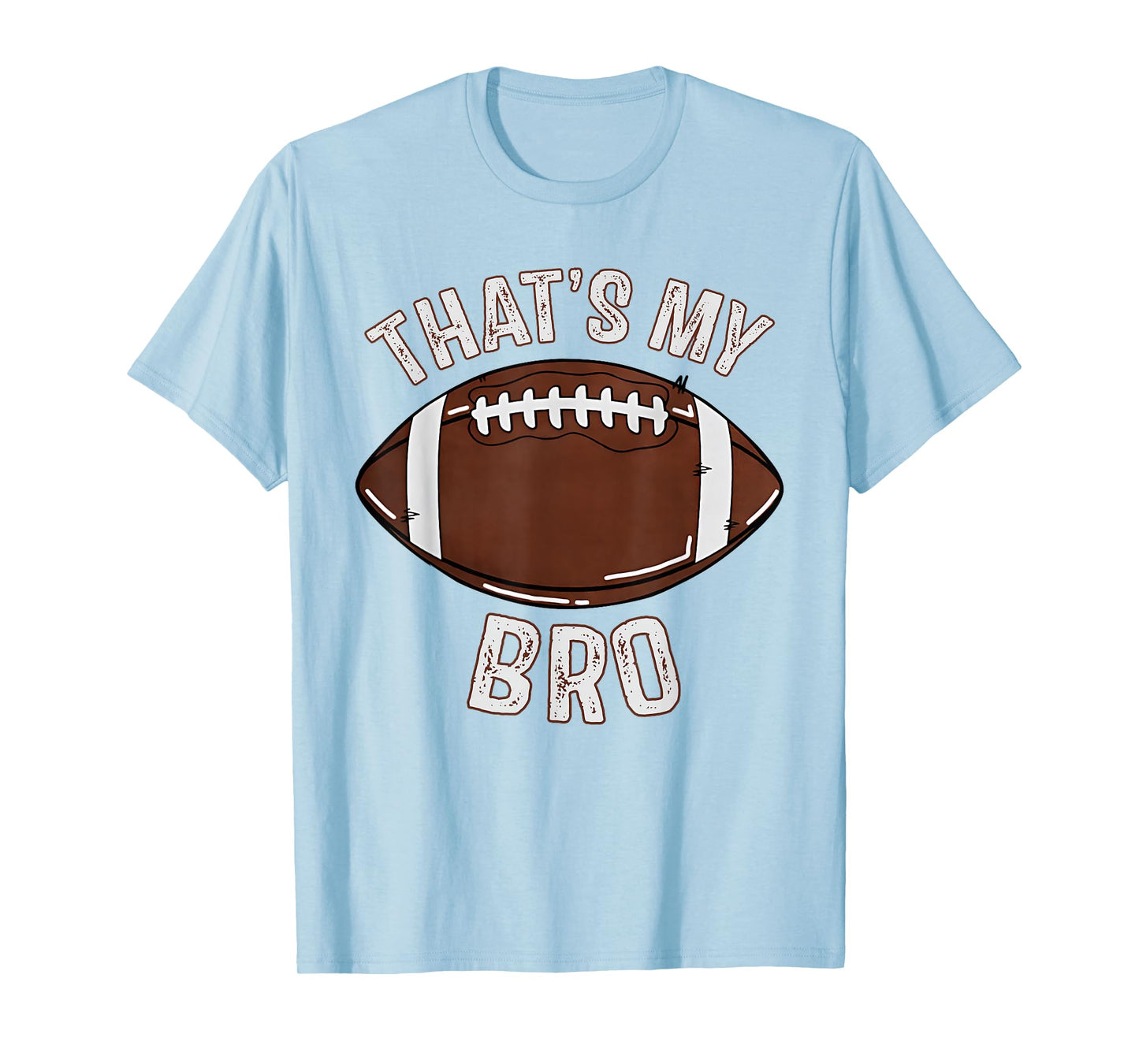 That's My Brother Football Sister Family Game Day Cheer T-Shirt