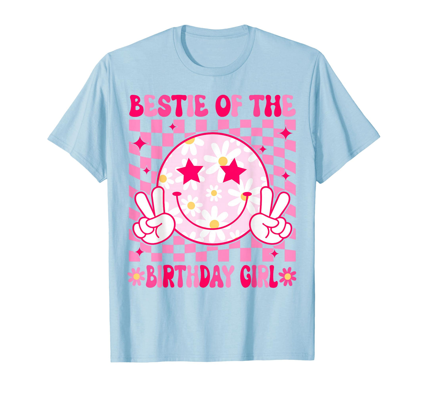 Bestie Of The Birthday Girls Smile Face Groovy Birthday T-Shirt