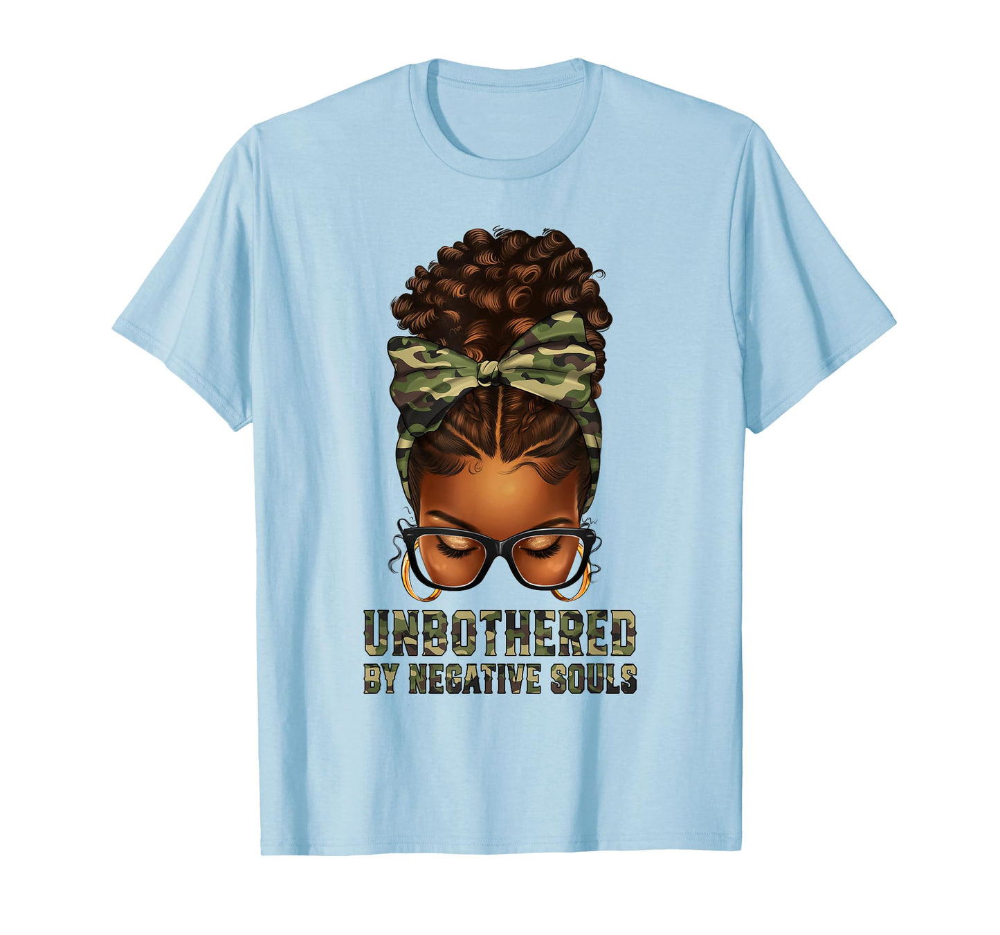 Afro Black Woman Messy Bun Camo Unbothered By Negative Souls T-Shirt