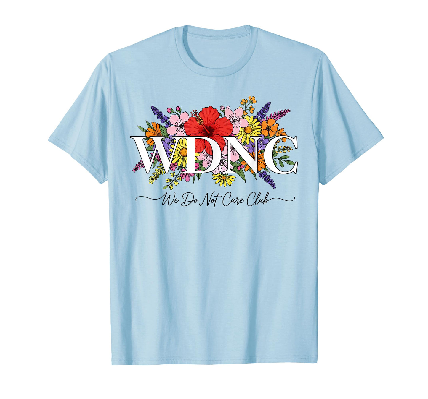 Retro Floral We Do Not Care Club WDNC Menopause Funny Aging T-Shirt