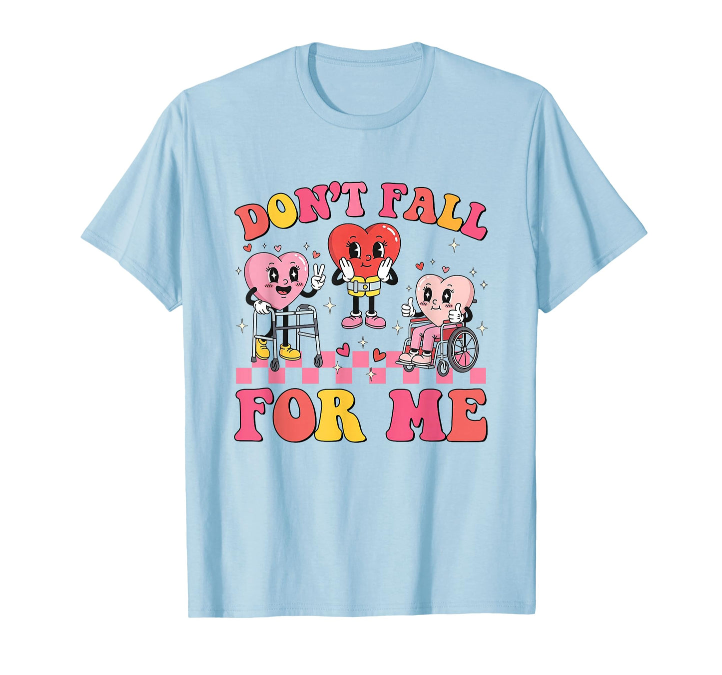 Don't Fall for-Me Physical Therapy Valentine Fall Prevention T-Shirt