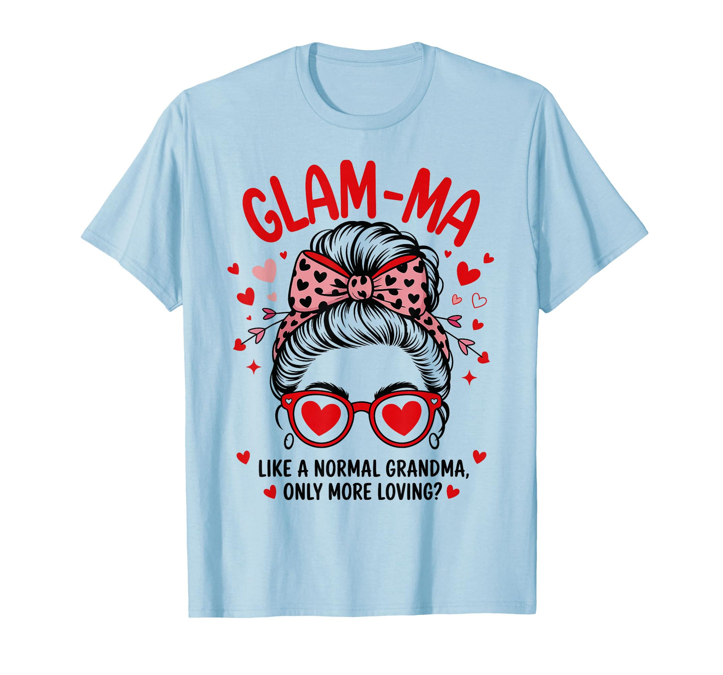 Glam-MA Valentine Quote for Loving Grandma with Cute Bow T-Shirt