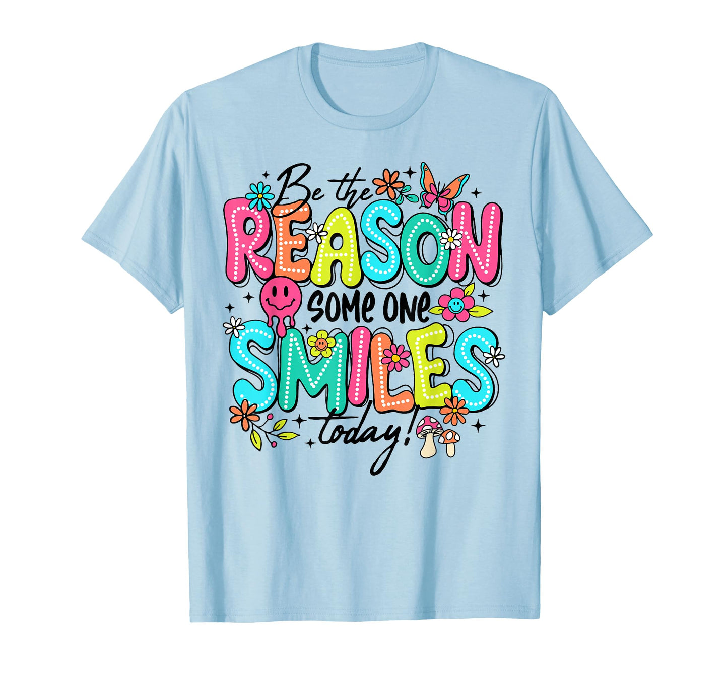 Be The Reason Someone Smiles Today Kind Positive Affirmation T-Shirt