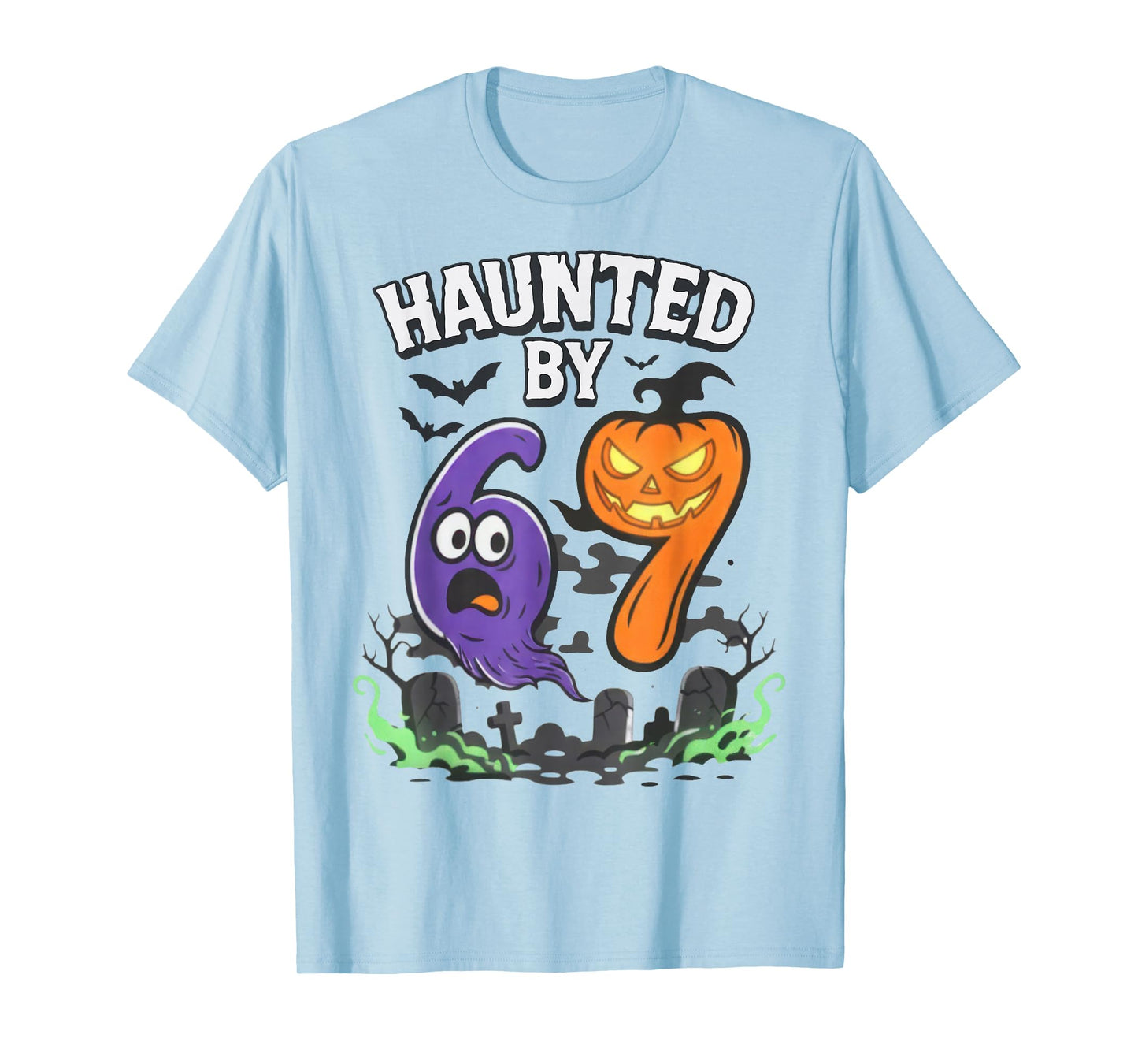 Haunted by 67 Funny Haunted by 6-7 Funny 6 7 Halloween T-Shirt