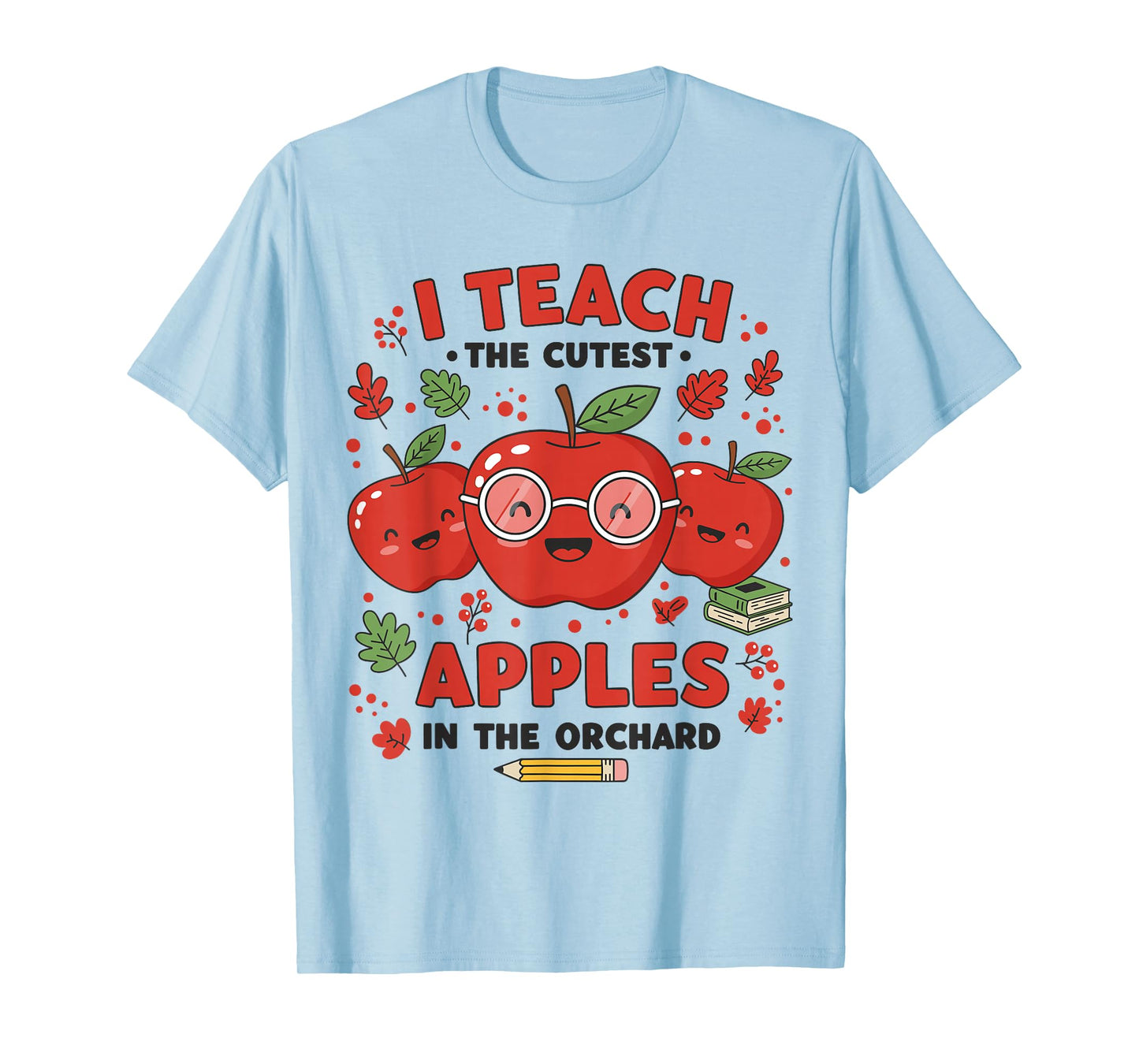 I Teach the Cutest Apples in the Orchard Cute Fall Teacher T-Shirt