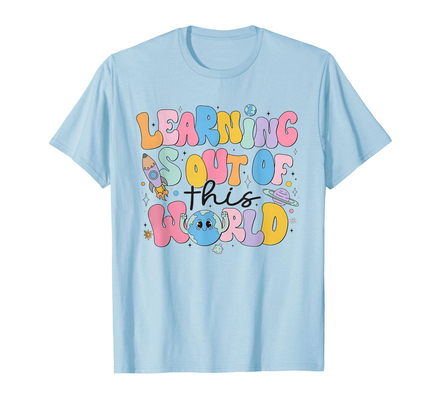 Learning Is Out Of This World Solar System Science Teacher T-Shirt