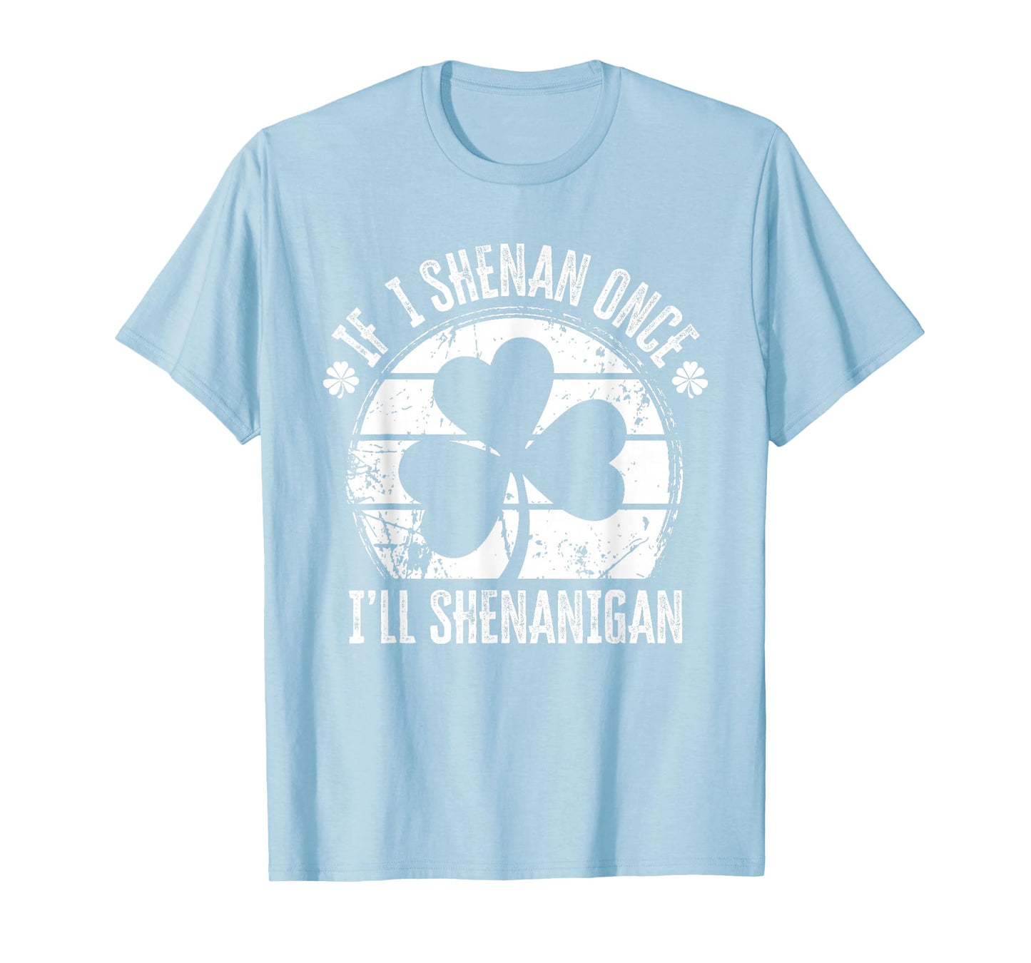 If I Shenan Once I'll Shenanigan St Patricks Day Vintage T-Shirt
