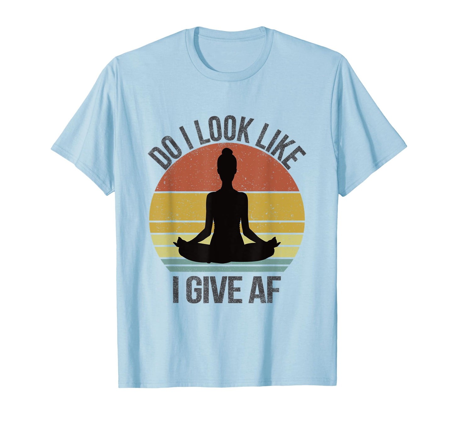 Do I Look Like I Give AF DILLIG Funny Adult Vintage Yoga T-Shirt