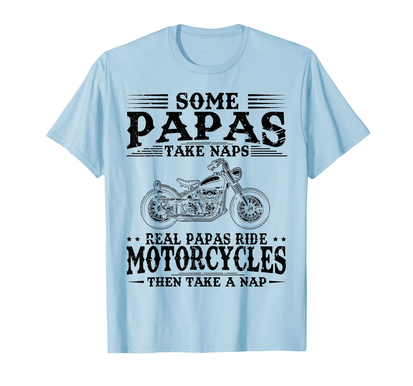 Real Papas Ride Motorcycles Then Take Naps Funny Biker Rider T-Shirt