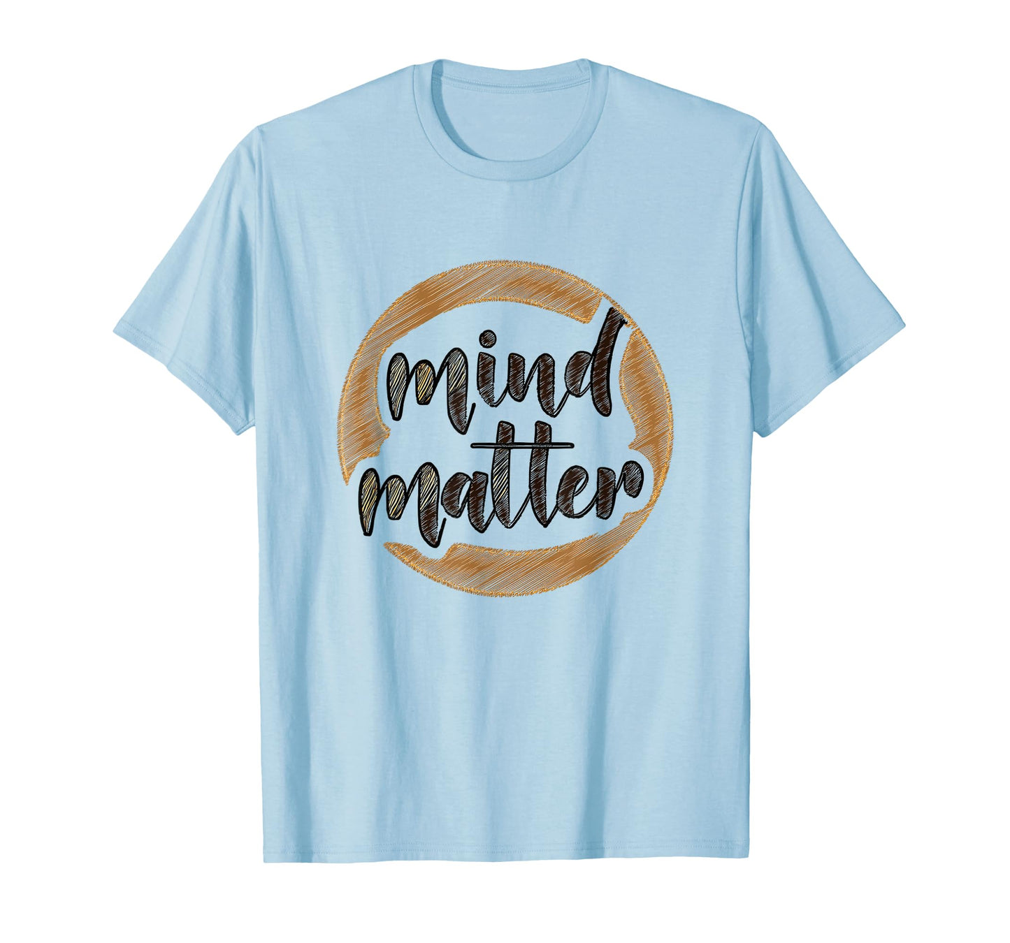 Mind Over Matter Minimal Inspiring Gym Message T-Shirt