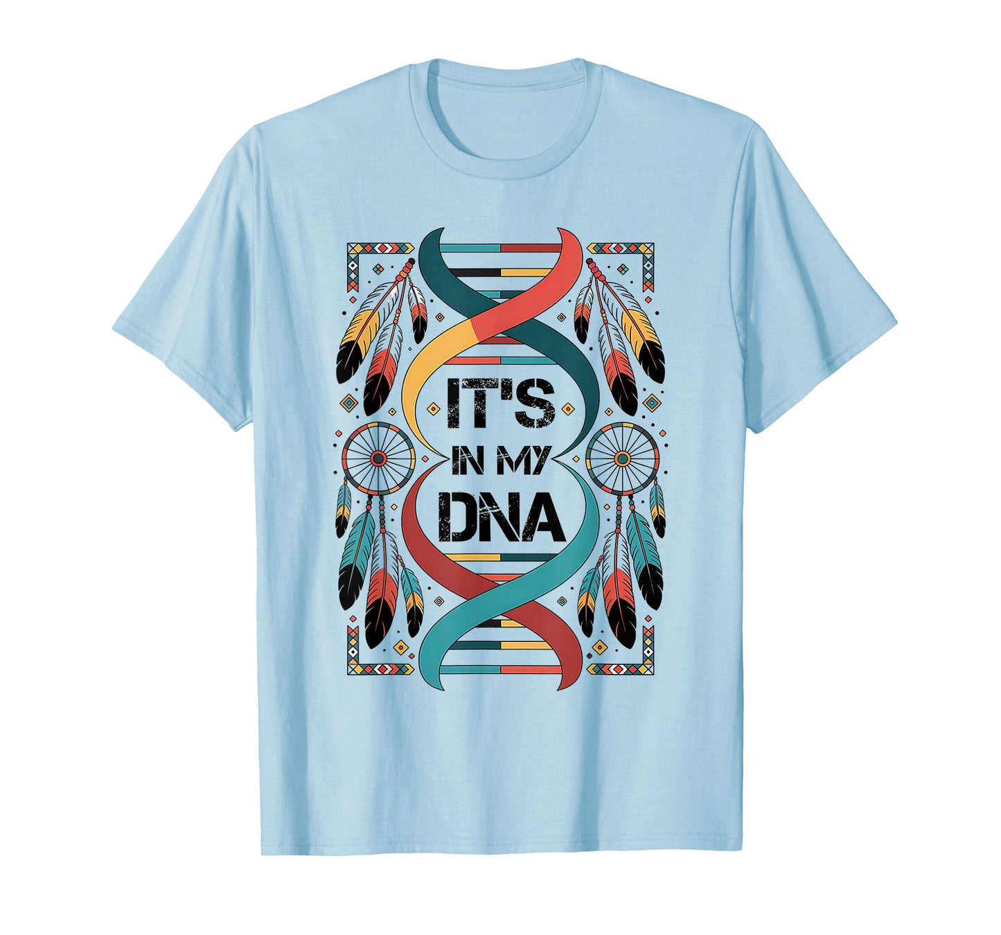 It's In My DNA indigenous Native American Indian Day Pride T-Shirt