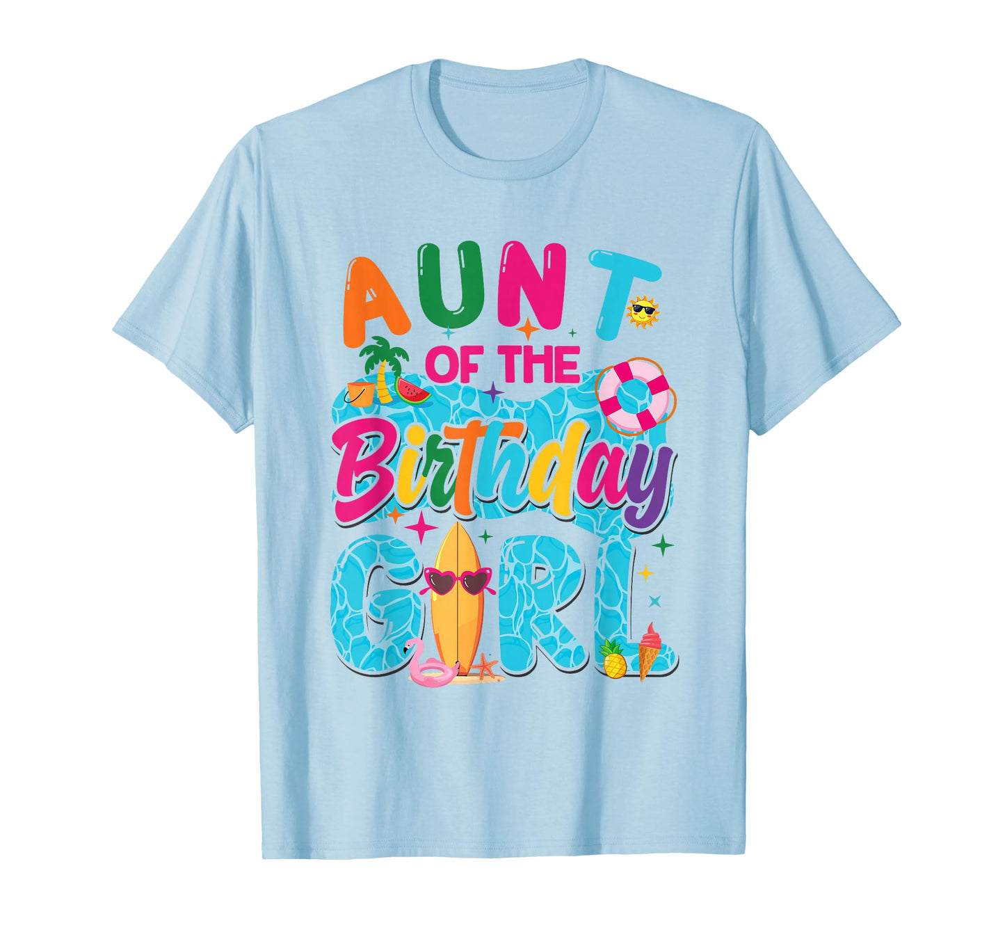 Aunt Of The Birthday Girl Pool Party Beach Family Matching T-Shirt