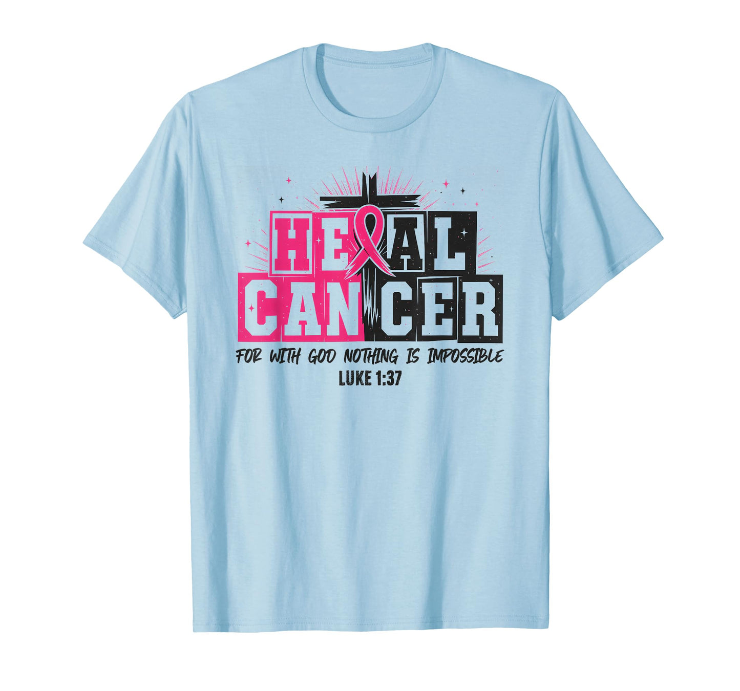 Breast Cancer Heal Cancer Fight Cancer Christian Religious T-Shirt