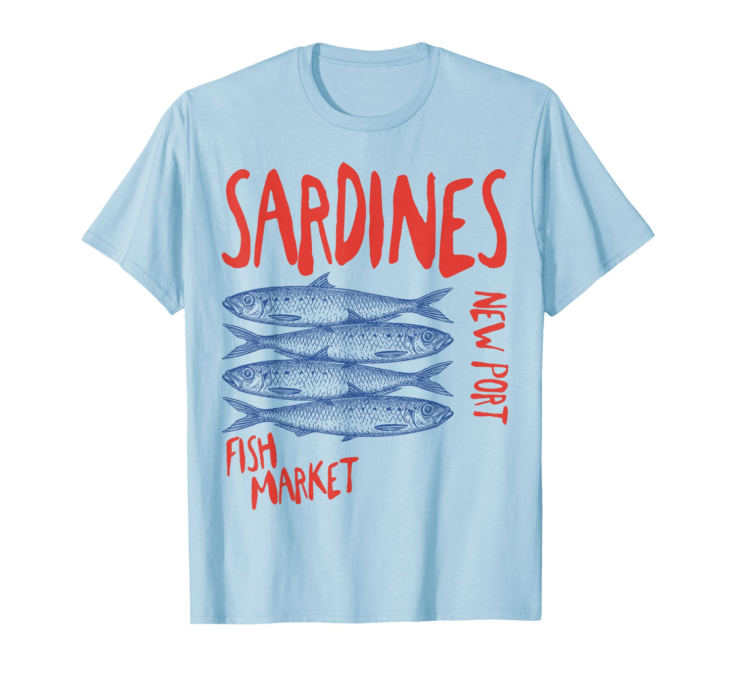 Sardines Tinned Fish New Port Fish Market men woman T-Shirt