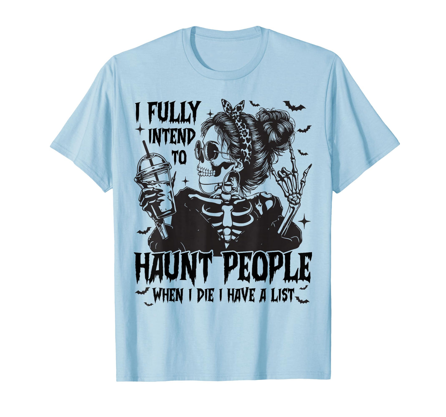 Funny Skeleton I Fully Intend to Haunt People Halloween T-Shirt