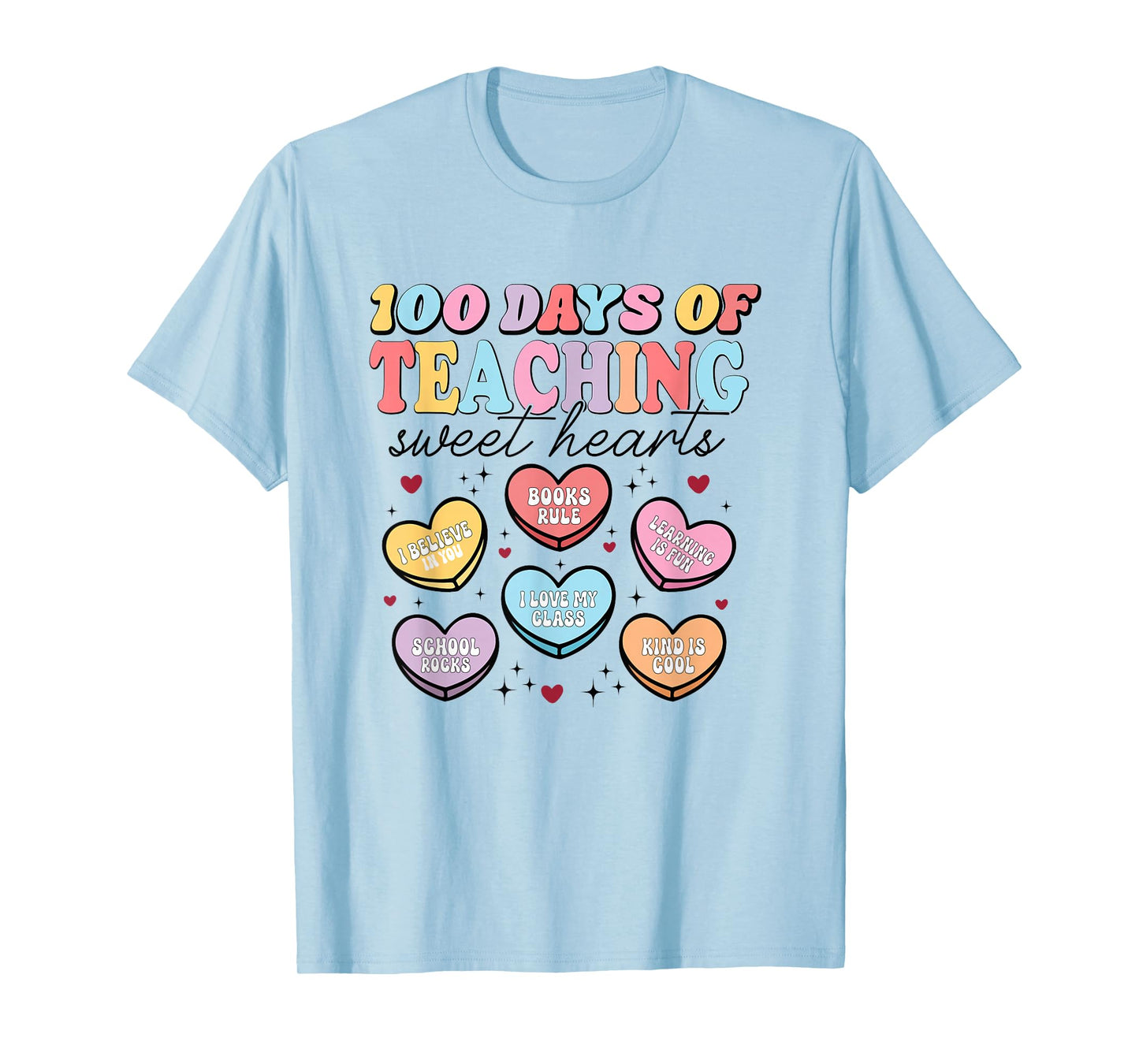 Happy 100 Days of Teaching Sweet Hearts Teachers 100th Day T-Shirt