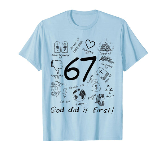 God Did It First 67 Six Seven Meme Jesus Christian Bible T-Shirt