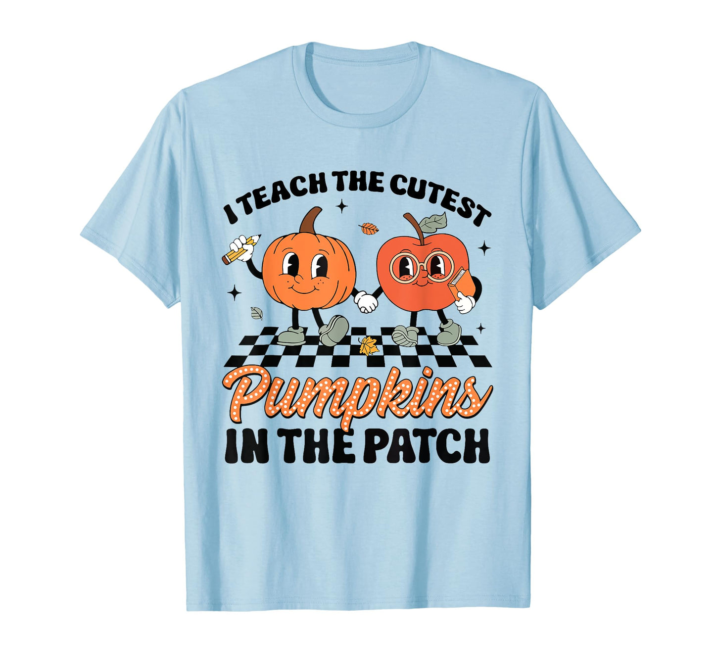 Groovy I Teach The Cutest Pumpkins In The Patch For Teacher T-Shirt