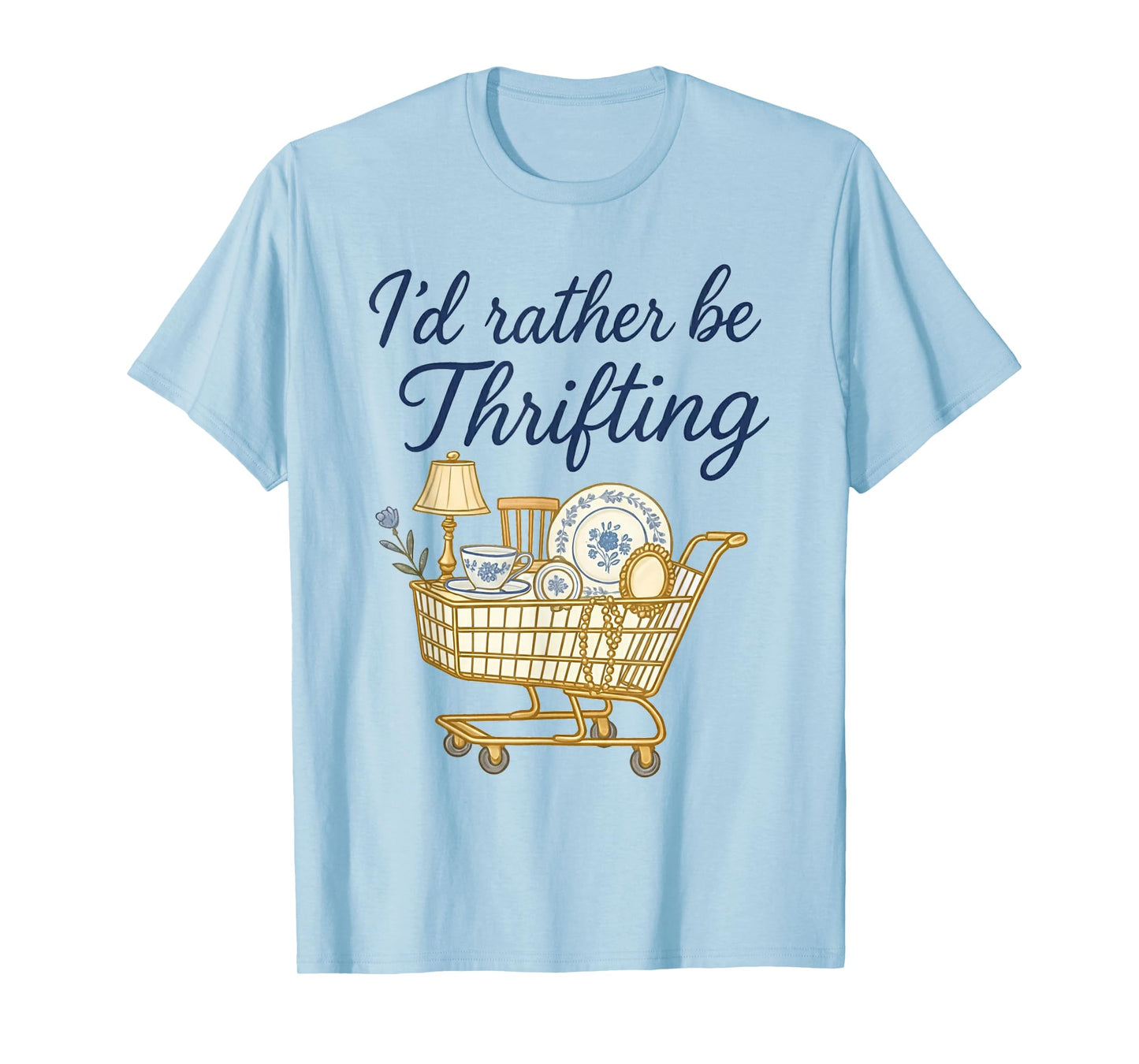 I'd Rather Be Thrifting T-Shirt