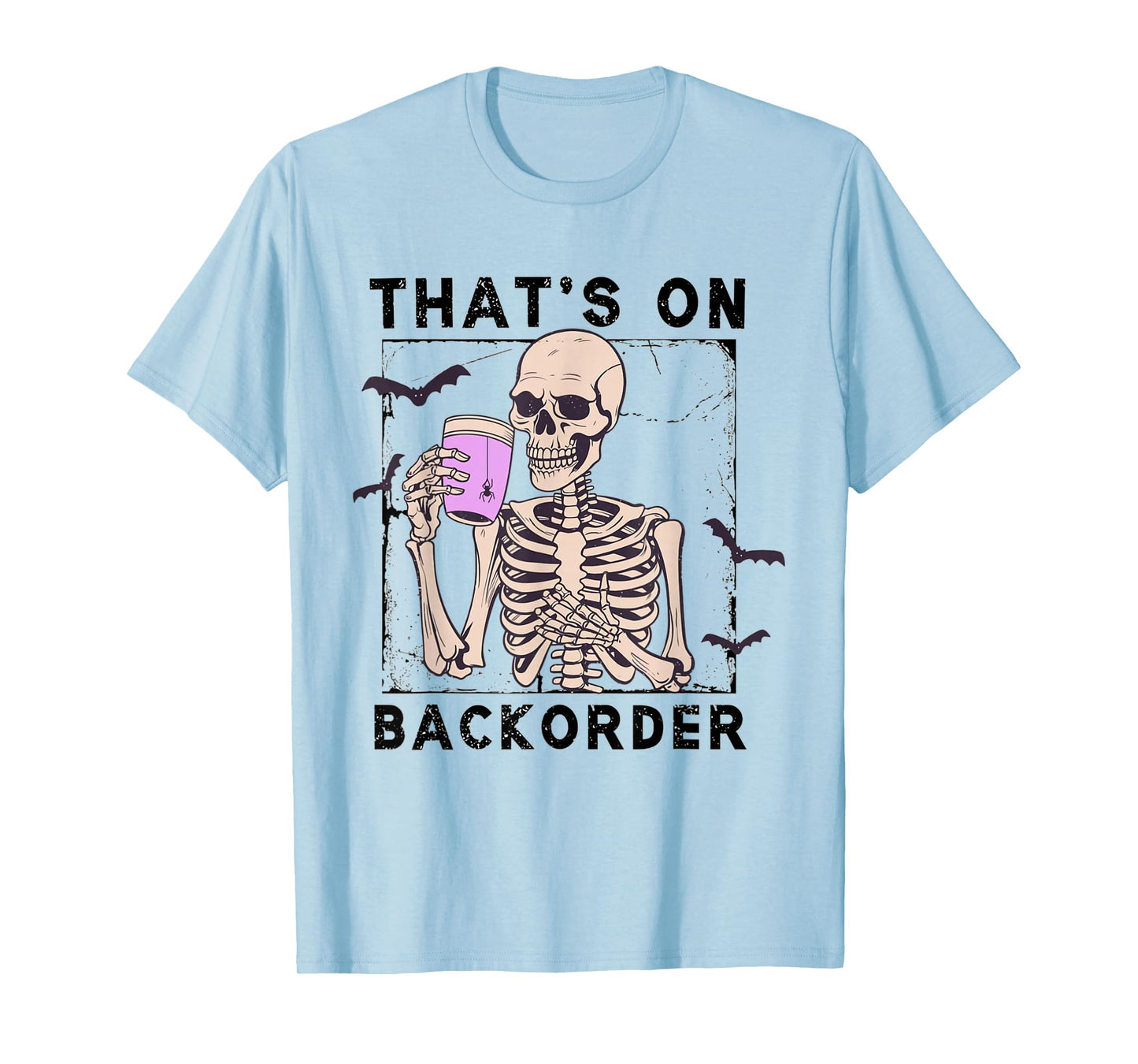 Funny Halloween Pharmacy Tech Skeleton That's Backorder T-Shirt