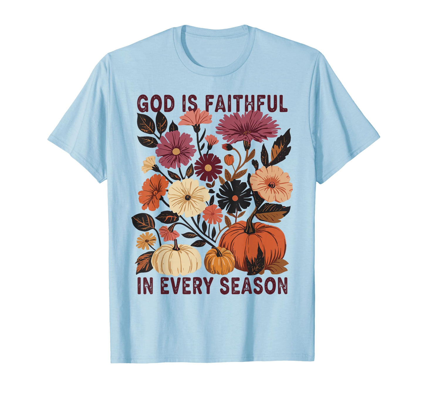 Vintage Floral Fall Pumpkin God is Faithful in Every Season T-Shirt