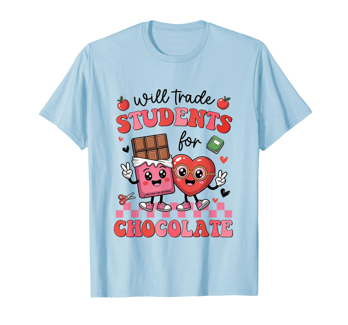 Will Trade Students for Chocolate Funny Valentines Teacher T-Shirt