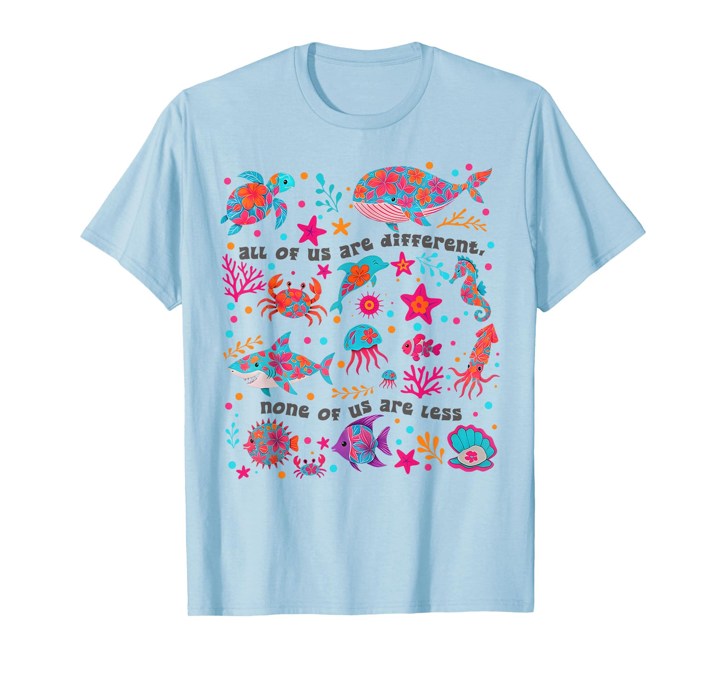 All Of Us Are Different None Of Us Are Less Neurodivergent T-Shirt