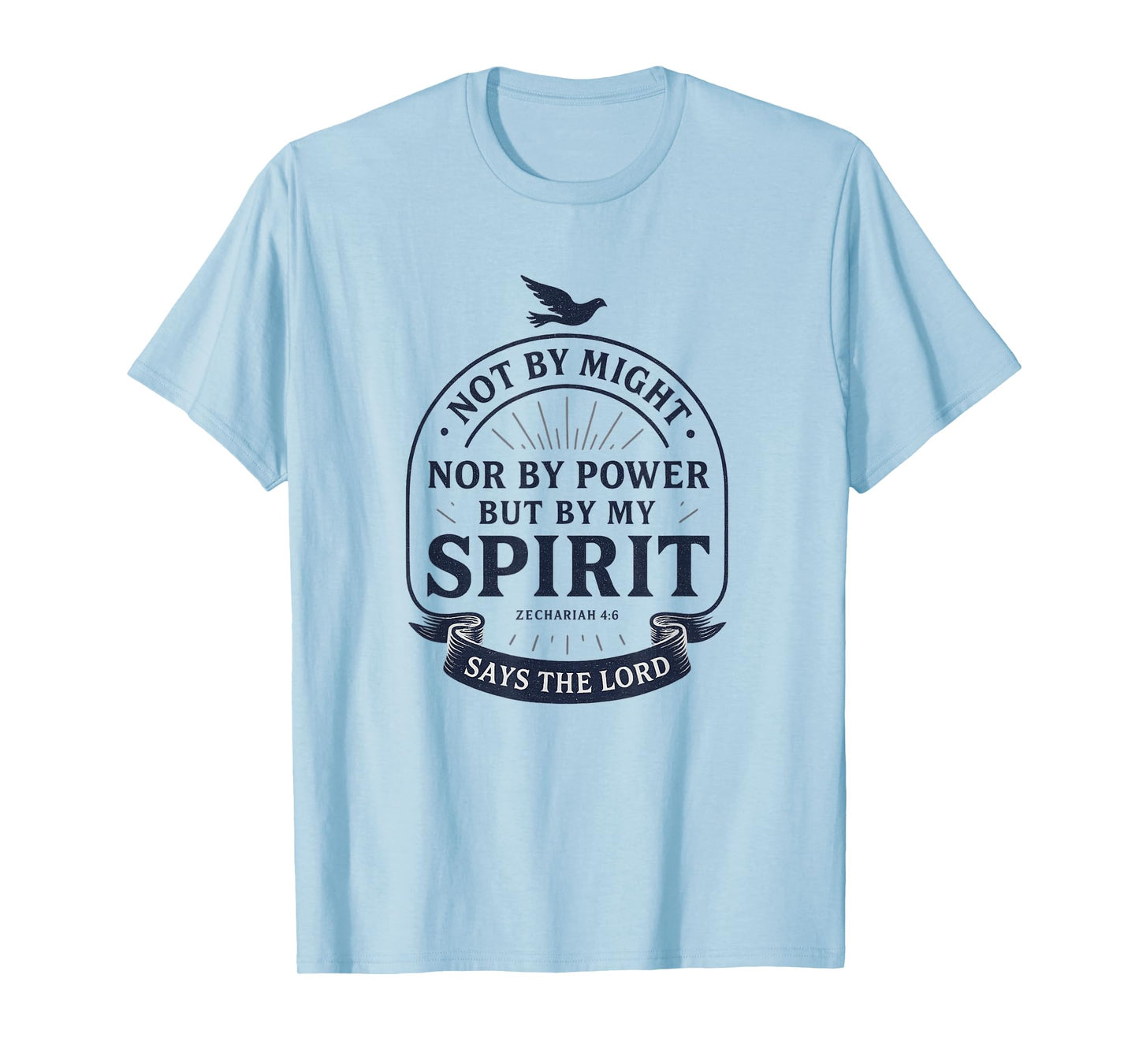 by My Spirit Says The Lord | Zechariah 4:6 Christian Bold T-Shirt