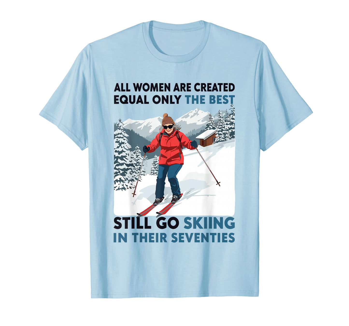 Grandma Mom Still Go Skiing in Seventies Old Women Skier T-Shirt
