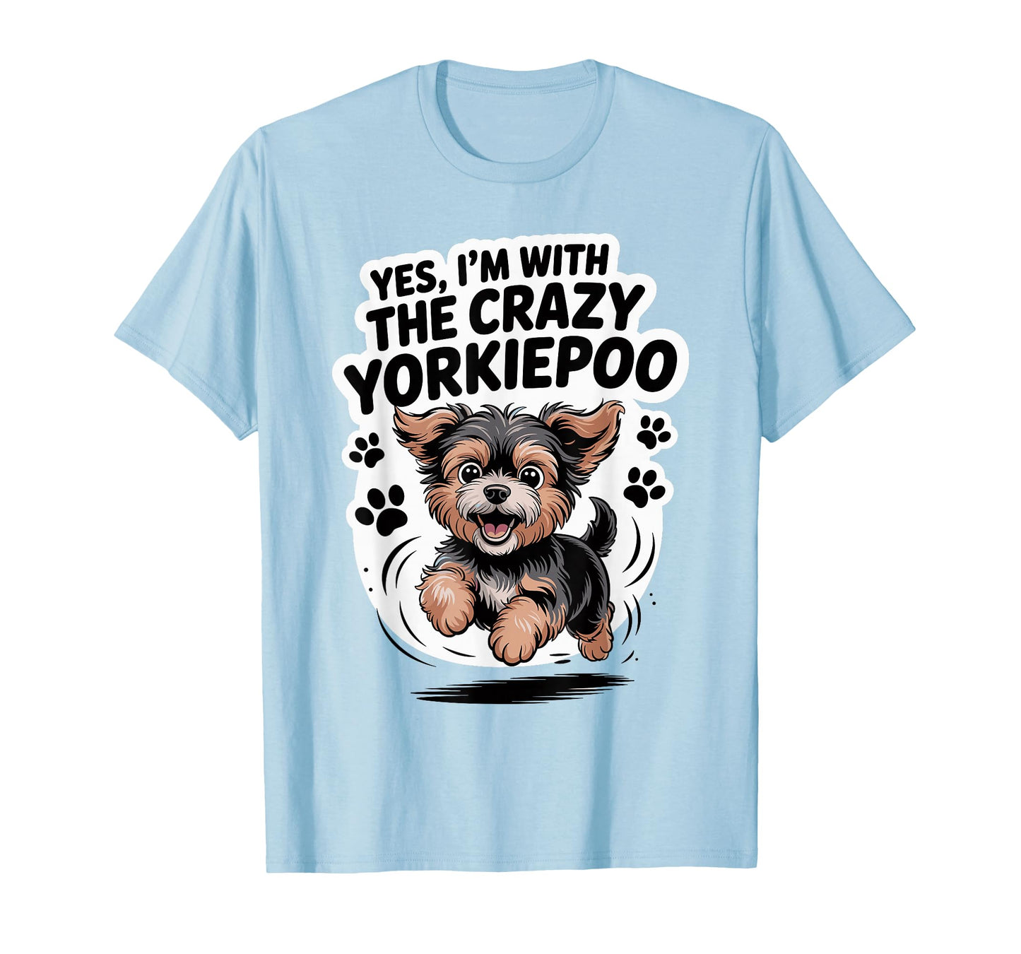 Funny Cute Pet Mix Dog Pup Yes I'm with The Crazy Yorkiepoo T-Shirt