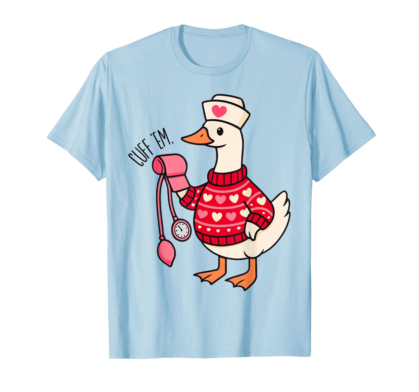 Funny Cuff 'Em Goose Nurse Goose ER Nurse Valentines Day T-Shirt