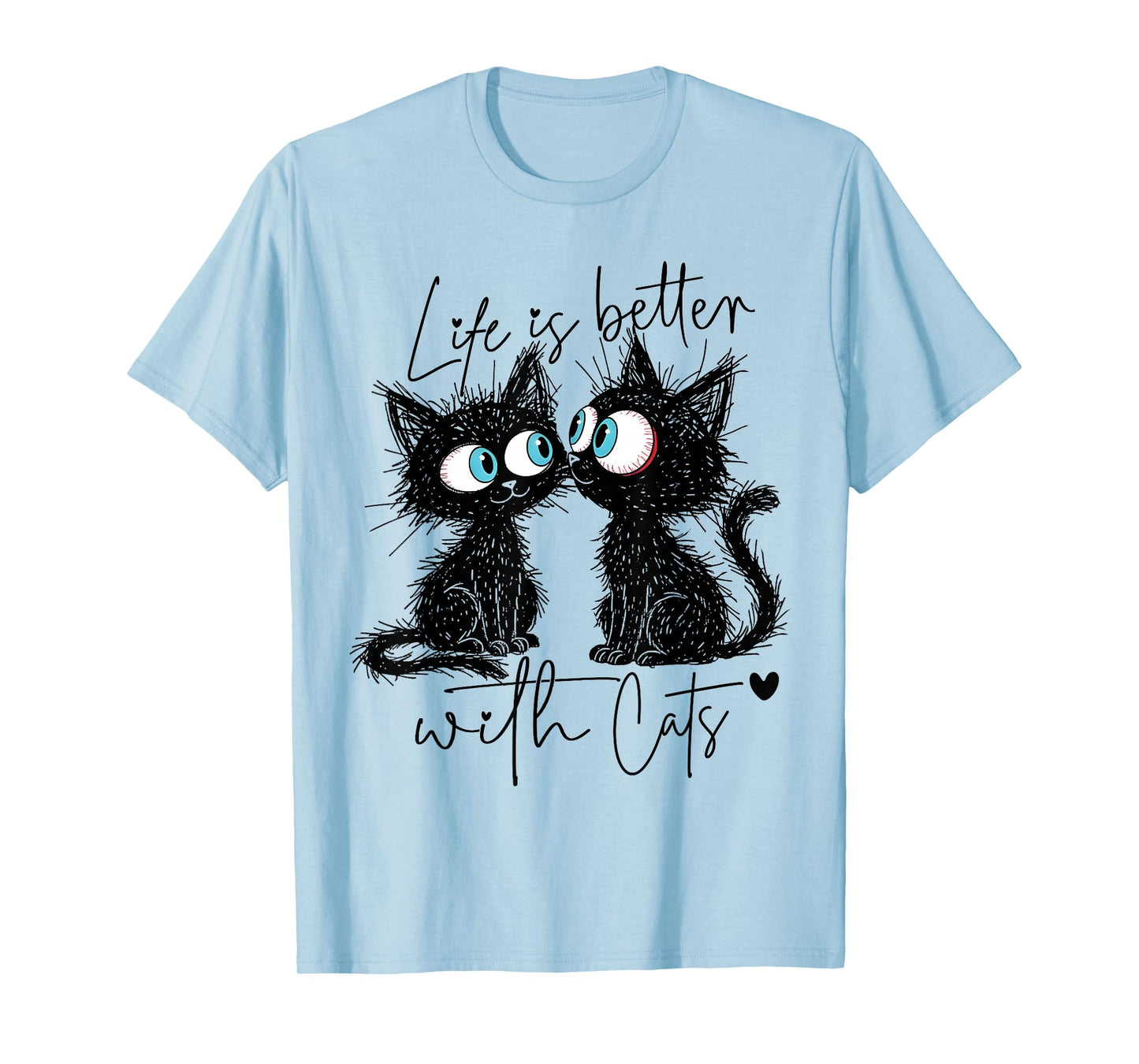 Life is Better with Cats Men Women Girls Kids Cat Lover T-Shirt