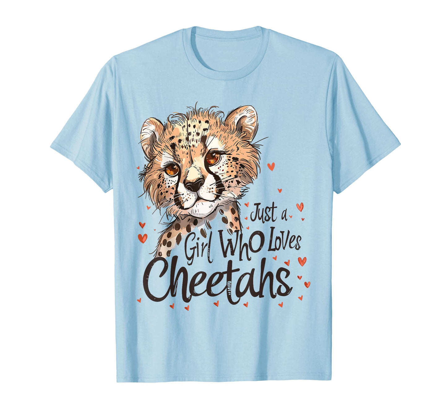 Cute Cheetahs Lovers Gift Just A Girl Who Loves Cheetahs T-Shirt