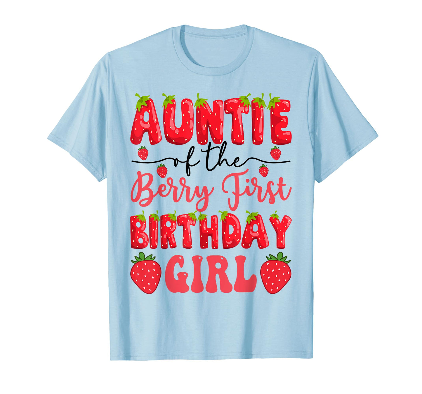 Auntie Of The Berry First Birthday Girl Strawberry Lover T-Shirt