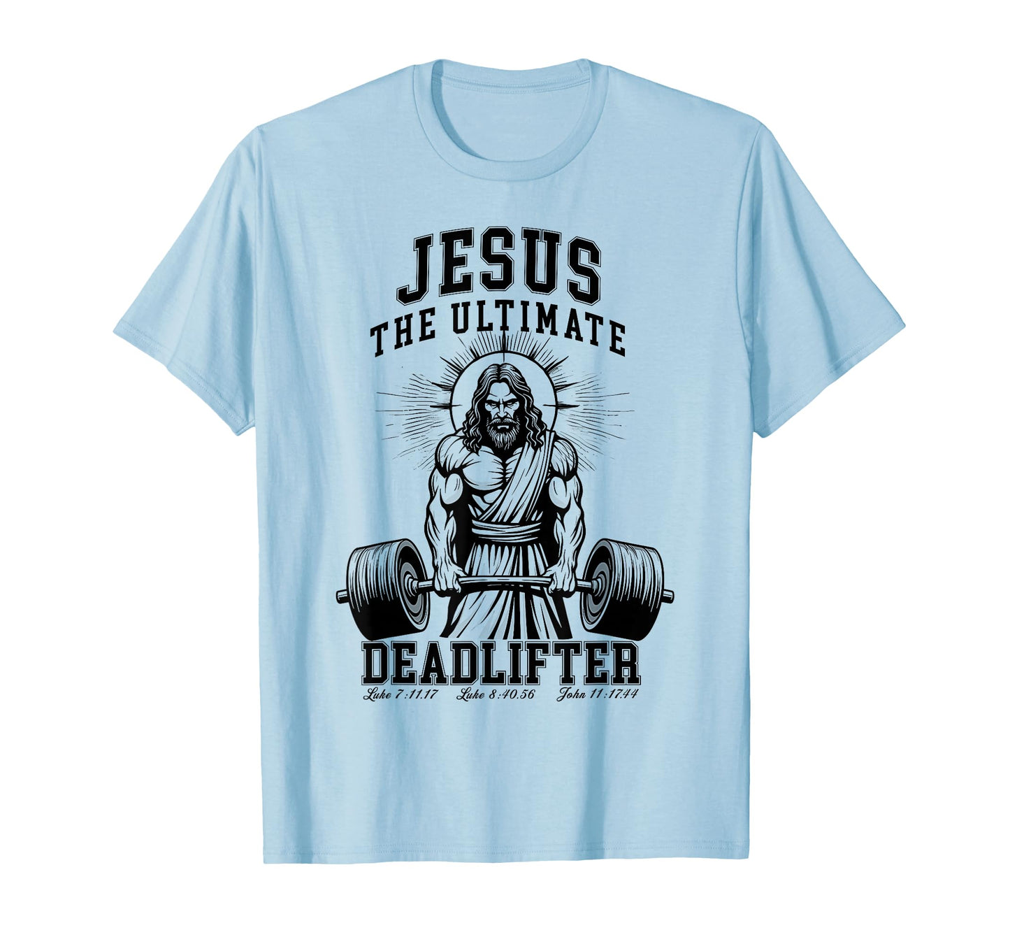 Jesus The Ultimate Deadlifter - Jesus Deadlifting Christian T-Shirt