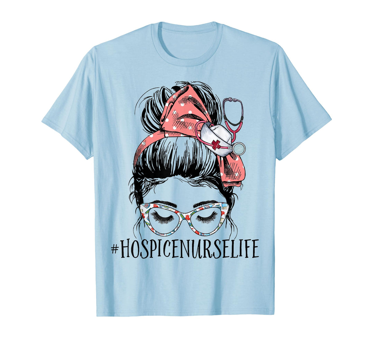 Hospice Nurse Life Funny Messy Bun RN Registered Nursing T-Shirt