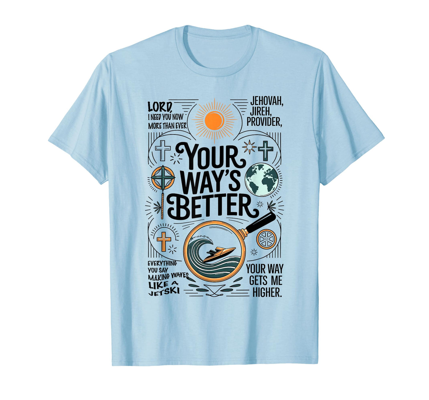 Your Way is Better Proverbs 16:9 Faith Apparel T-Shirt