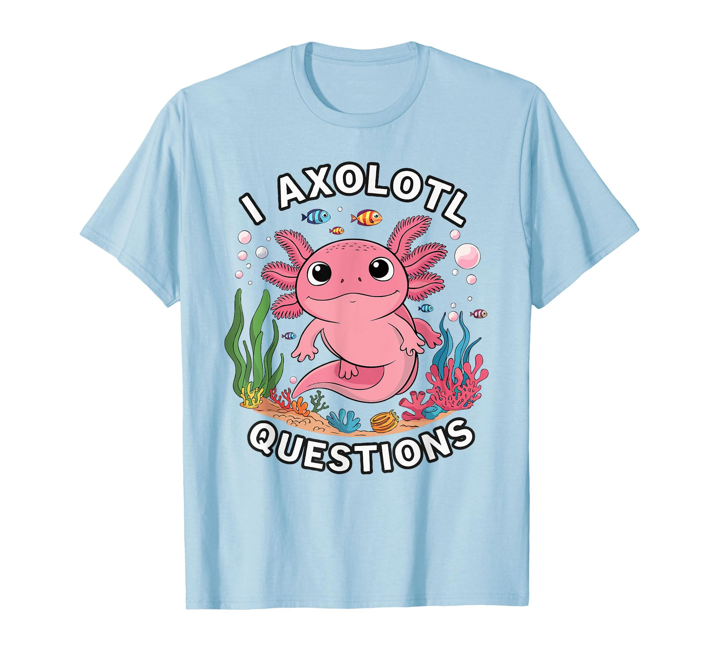 Funny Axolotl Questions Kawaii Axolotl Toddler Kids Girls T-Shirt