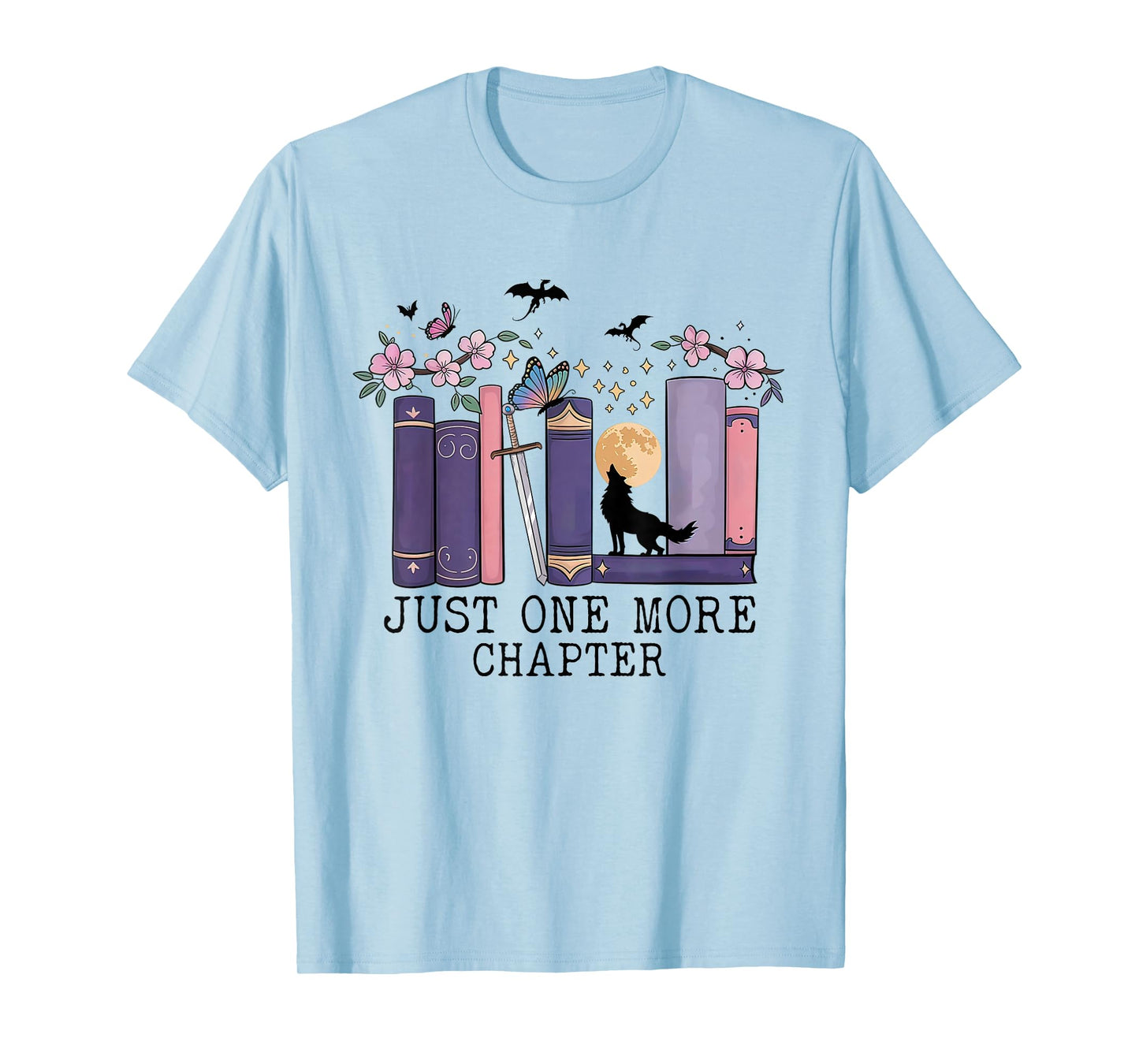 Just One More Chapter Romantasy Book Dragon Bookworm Bookish T-Shirt