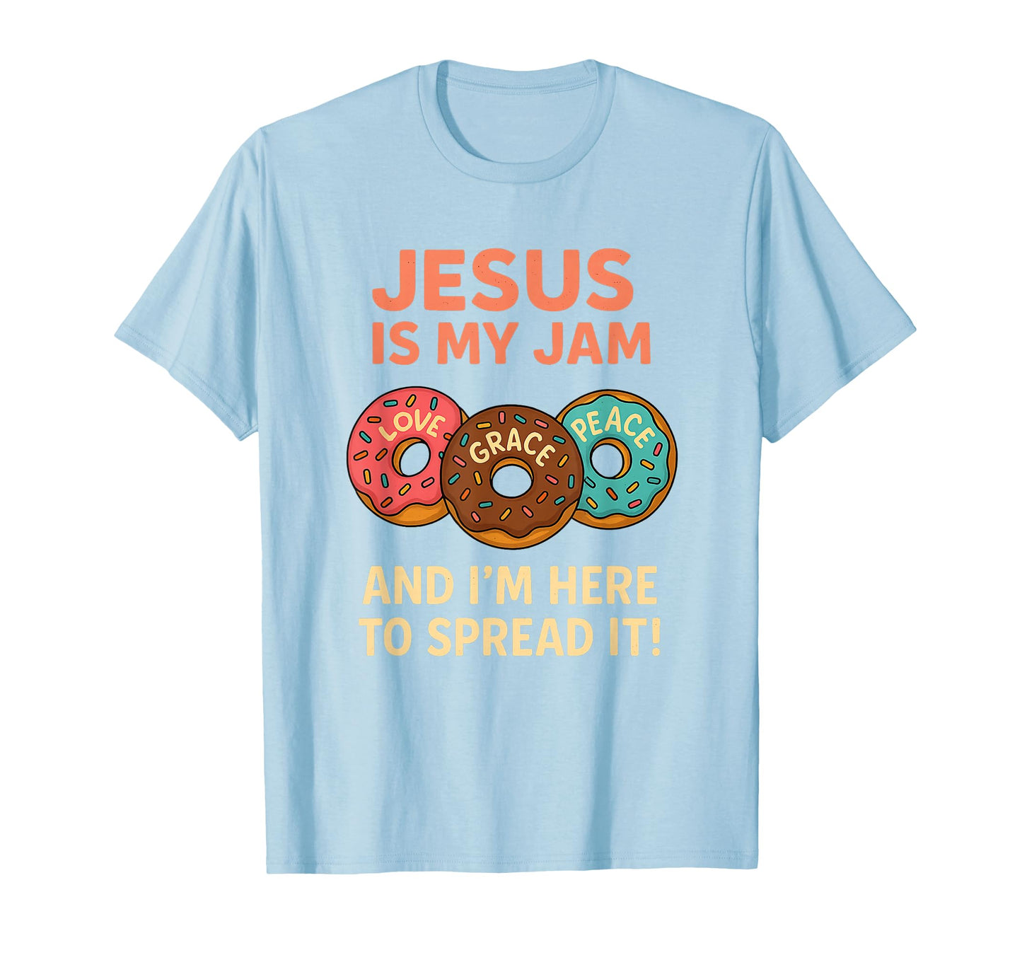 Jesus is My Jam Donut Faith Pray Love Hope Shirt T-Shirt