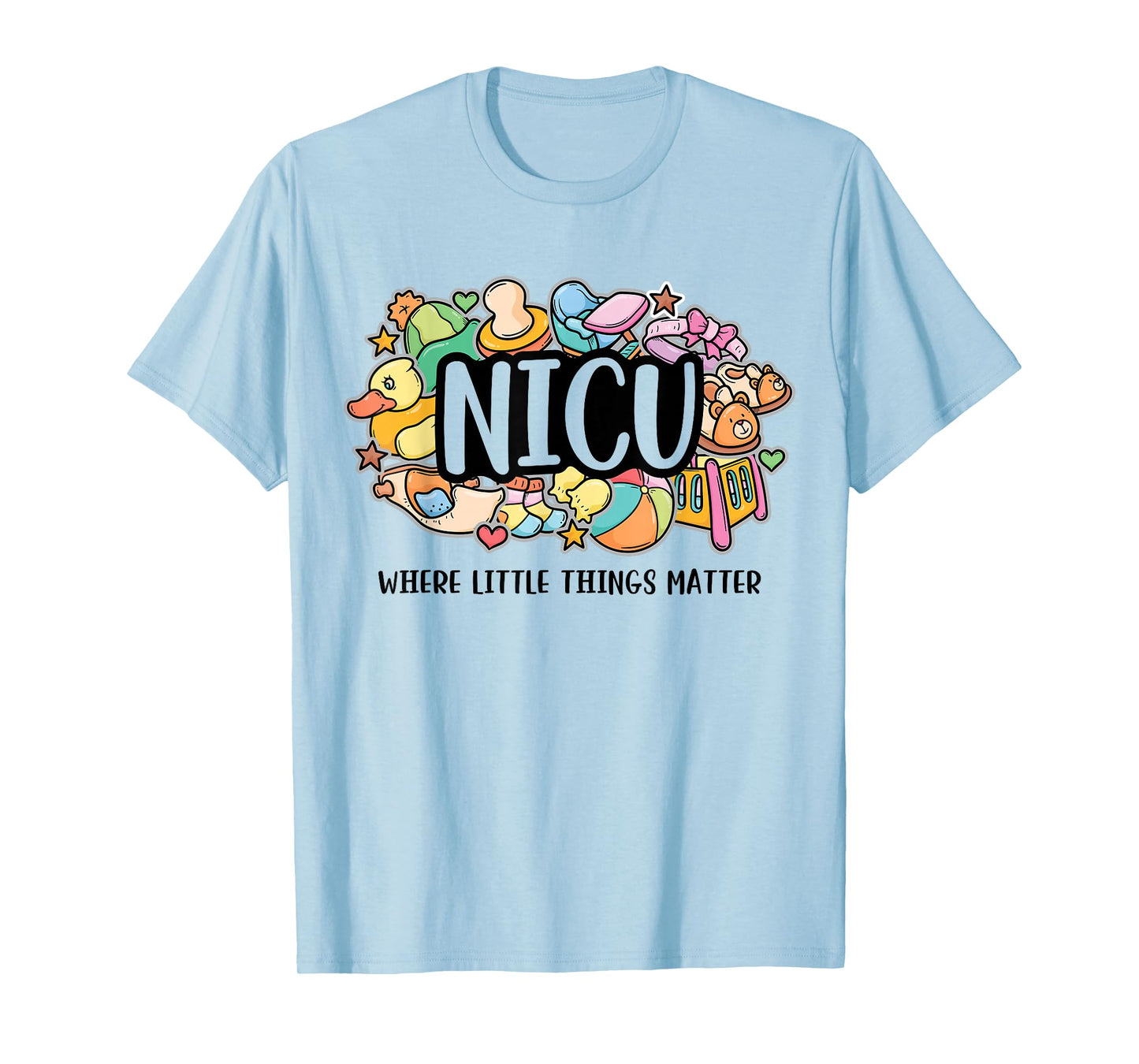 NICU Where Little Things Matter Nurse Gift Neonatal Nursing T-Shirt