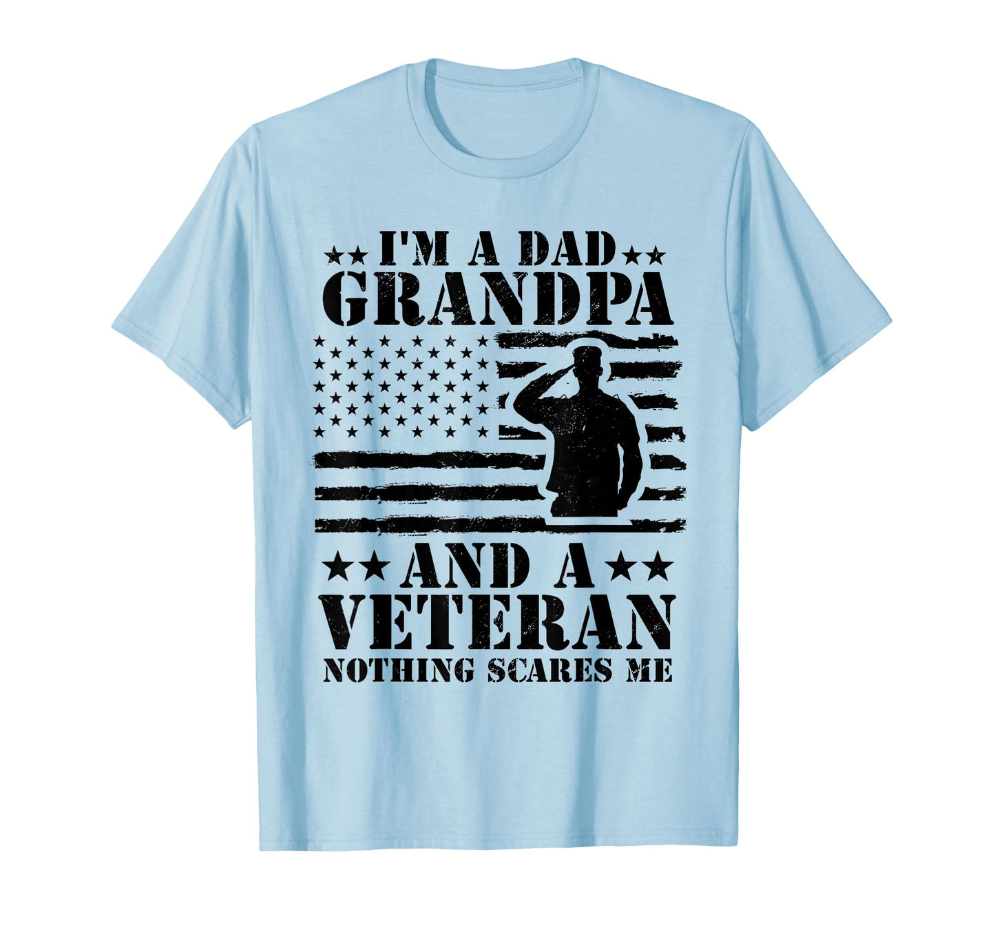 I'm A Dad Grandpa and Veteran Nothing Scares Me Father's Day T-Shirt
