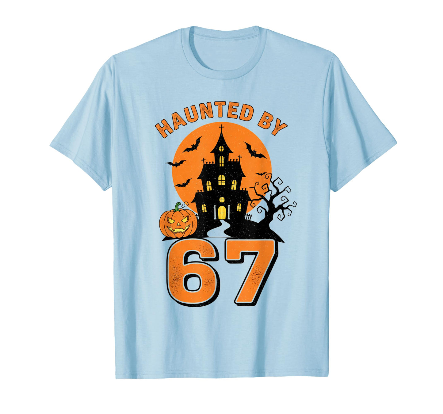 Haunted by 67 Funny Halloween T-Shirt